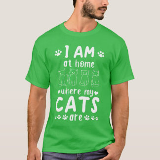 Katzenbesitzer Ich bin auf Zuhause, wo meine Katze T-Shirt