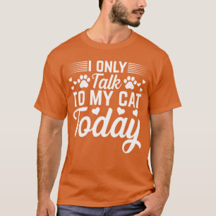 Katzenbesitzer Ich trinke nur Alkohol mit meiner K T-Shirt