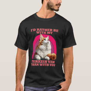 Katzenbesitzer ICH WÄRE LIEBER MIT MEINEM TÜRKISCH T-Shirt