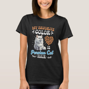 Katzenbesitzer MEINE LIEBLINGSFARBE PERSERKATZENHA T-Shirt
