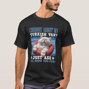 Katzenbesitzer NEUGIERIG AUF MEINE TÜRKISCHE VAN L T-Shirt