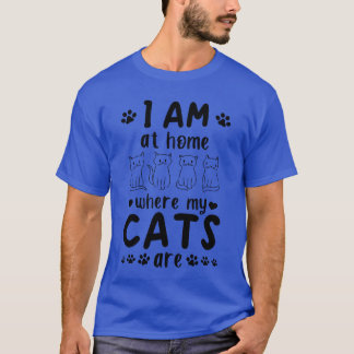 Katzenbesitzer sind bei der Zuhause, wo meine Katz T-Shirt