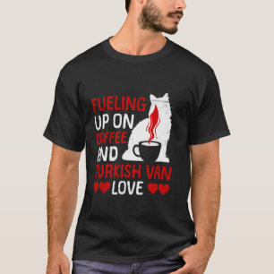 Katzenbesitzer TANKT MIT KAFFEE UND TÜRKISCHER VAN T-Shirt