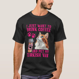 Katzenbesitzer WILL NUR KAFFEE TRINKEN MEINE TÜRKI T-Shirt