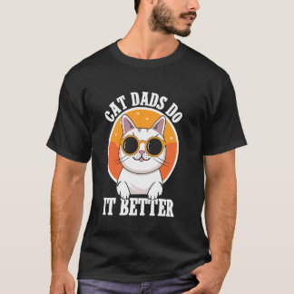 Katzendads machen es besser Katzendad T-Shirt