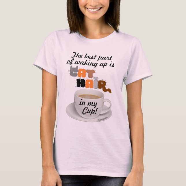 Katzenhaar in meinem Pokal humorvolle Katze Lover T-Shirt (Vorderseite)