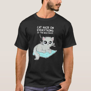 Katzenhaare Auf Allem Ist Das Neue Schwarze Katze T-Shirt