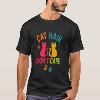 Katzenhaare sind mir egal Spaß T-Shirt