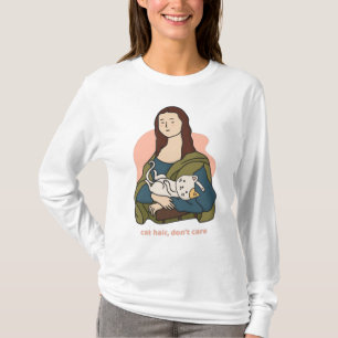 Katzenhaare sind niedlich Mona Lisa egal T-Shirt