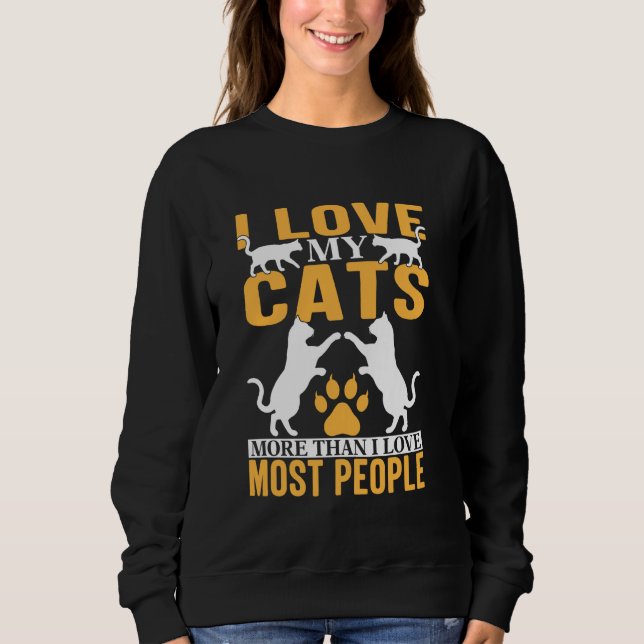Katzenkleidung I Liebe Katzen mehr als Menschen Sweatshirt (Vorderseite)