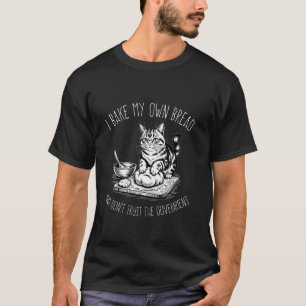 Katzenliebhaber Ich backe mein eigenes Brot und ve T-Shirt