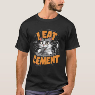 Katzenliebhaber, ich esse Zement Lustiges Katzenbe T-Shirt