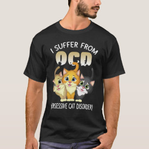 Katzenliebhaber OCD Besessene Katzenunordnung Kitt T-Shirt