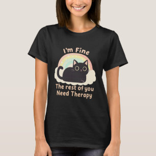 Katzenliebhabers Lustig Mir geht's gut Der Rest vo T-Shirt