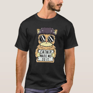 Katzenminze brachte mich dazu, es zu tun Katze T-Shirt