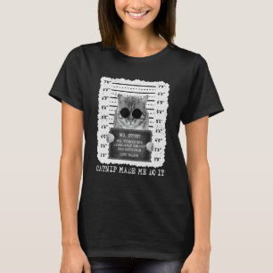 Katzenminze brachte mich dazu, es zu tun Lustiger T-Shirt