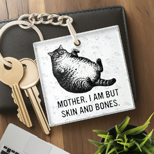 Katzenmutter bin ich, aber nur Haut und Knochen fü Schlüsselanhänger