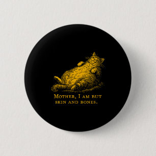 Katzenmutter Damen Ich Bin Aber Nur Haut Und Knoch Button