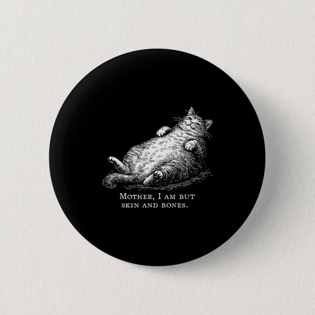 Katzenmutter, ich bin aber nur Haut und Knochen fü Button (Vorderseite)