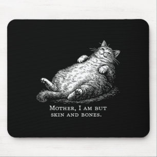 Katzenmutter, ich bin aber nur Haut und Knochen fü Mousepad