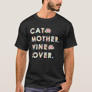 Katzenmutter Weinliebhaber Süße Weintrinkerin Lust T-Shirt