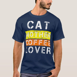 Katzenmütterkaffeesliebhaber 105 T-Shirt