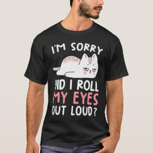 KatzenSpaß, ich bedauere, dass ich meine Augen lau T-Shirt