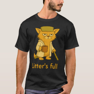 Katzentoilette ist voll. Mürrischer Modus: EIN T-Shirt