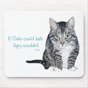 Katzenweisheit - Wenn Katzen sprechen könnten, wür Mousepad