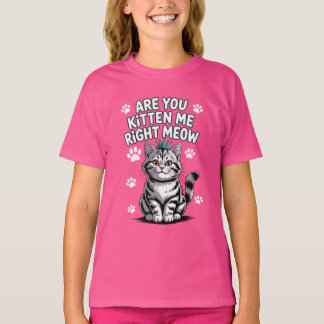 Kätzst du mich gleich? T-Shirt