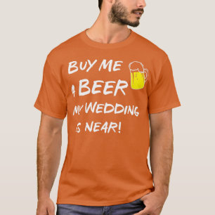 Kauf mir ein Bier 3 T-Shirt