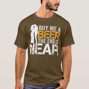 Kauf mir ein Bier, das Ende ist nah, Junggesellena T-Shirt