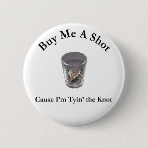 Kauf mir einen Schuss Junggesellen- / Junggesellin Button