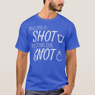 Kauf mir einen Shot, ich mache den Knoten Junggese T-Shirt