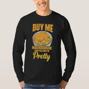 Kauf mir Mac und Käse Freches Statement T-Shirt