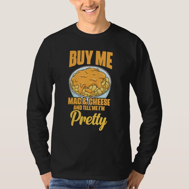 Kauf mir Mac und Käse Freches Statement T-Shirt (Vorderseite)