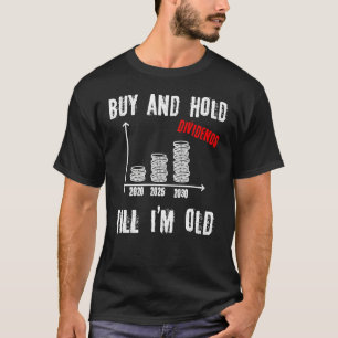 Kauf und Halten von Dividendendividenden für Aktie T-Shirt