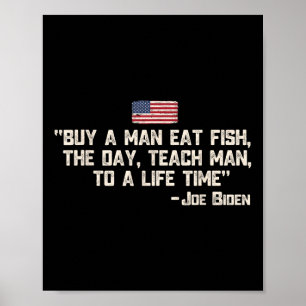 Kaufe einem Mann einen Fisch, den Tag lehre Mann J Poster