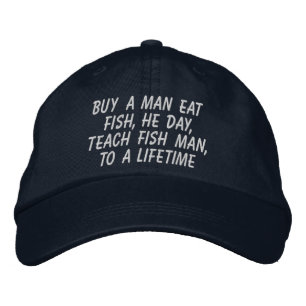 Kaufe einem Mann, Fisch zu essen, Lehre Fisch Mann Bestickte Baseballkappe