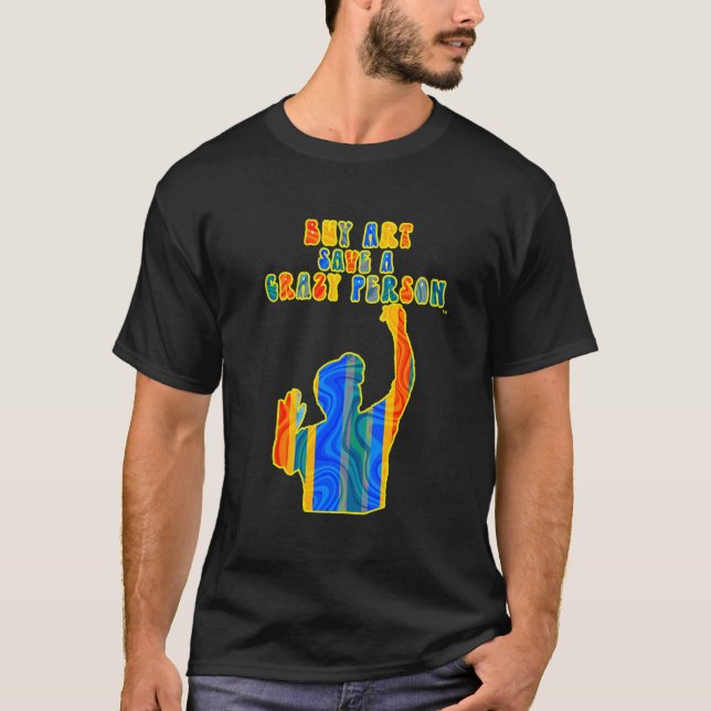 Kaufen Kunst Rette eine verrückte Person Psychedel T-Shirt (Vorderseite)