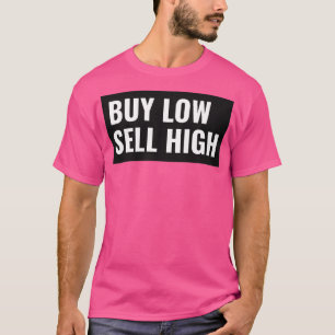 Kaufen Low verkaufen High 4 T-Shirt