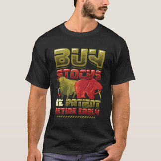Kaufen Sie Aktien werden geduldig Frühaktienmarkt T-Shirt
