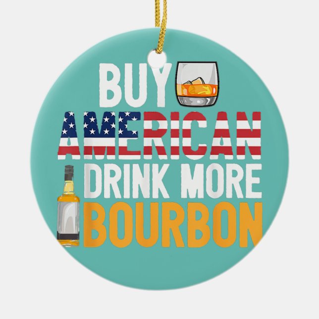 Kaufen Sie American Drink Mehr Bourbon Funny Whisk Keramik Ornament (Vorne)