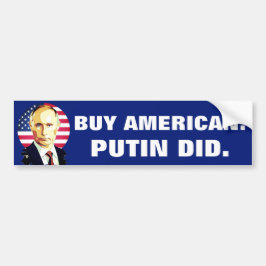 "Kaufen Sie Amerikaner. Putin tat" mit Autoaufkleber