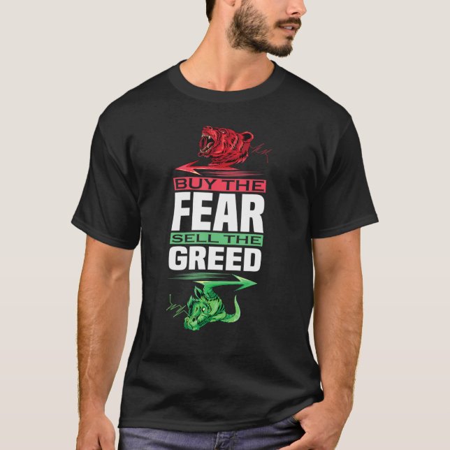 Kaufen Sie die Angst verkaufen die Gier Handel T-Shirt (Vorderseite)
