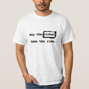 Kaufen Sie die Karte. Nehmen Sie die Fahrt T-Shirt