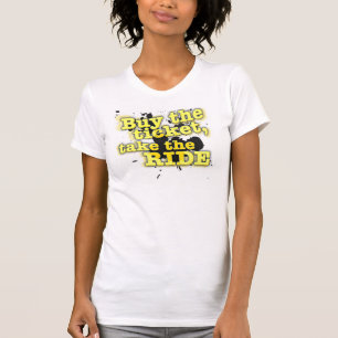 Kaufen Sie die Karte, nehmen Sie die Fahrt T-Shirt