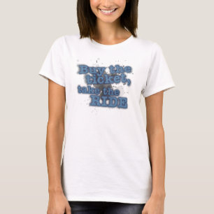 Kaufen Sie die Karte, nehmen Sie die Fahrt T-Shirt