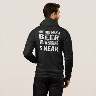 Kaufen Sie diesem Mann ein Bier, das seine Hochzei Hoodie