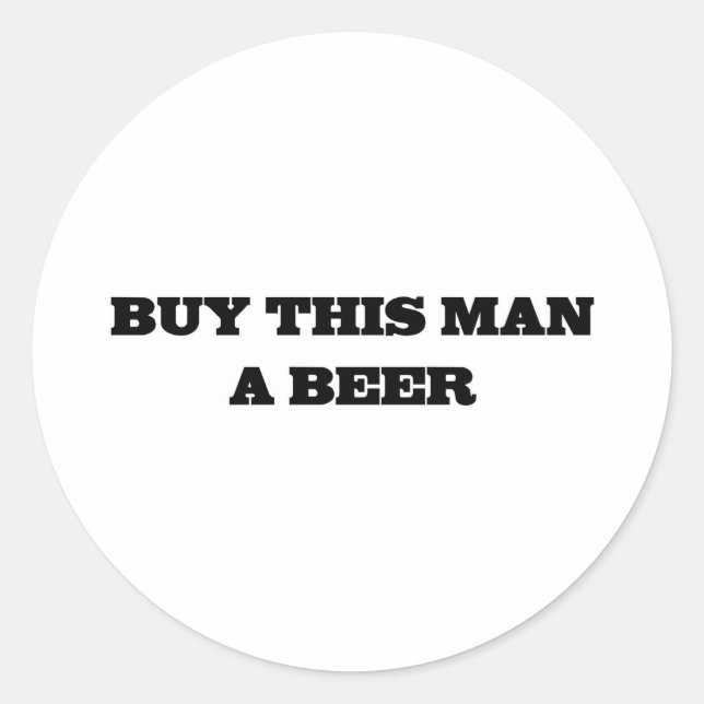 Kaufen Sie diesem Mann ein Bier Runder Aufkleber (Vorderseite)